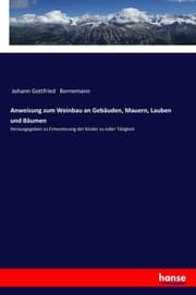 Cover von Anweisung zum Weinbau an Gebäuden, Mauern, Lauben und Bäumen