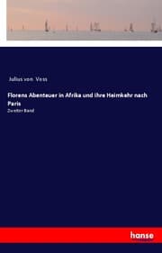 Cover von Florens Abenteuer in Afrika und ihre Heimkehr nach Paris