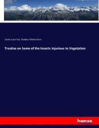 Cover von Treatise on Some of the Insects Injurious to Vegetation