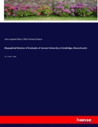 Cover von Biographical Sketches of Graduates of Harvard University, in Cambridge, Massachusetts