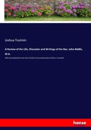 Cover von A Review of the Life, Character and Writings of the Rev. John Biddle, M.A.