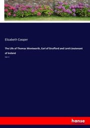 Cover von The Life of Thomas Wentworth, Earl of Strafford and Lord-Lieutenant of Ireland