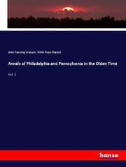 Cover von Annals of Philadelphia and Pennsylvania in the Olden Time