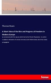 Cover von A Short View of the Rise and Progress of Freedom in Modern Europe