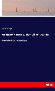 Cover von An Index Rerum to Norfolk Antiquities