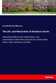 Cover von The Life, and Martyrdom of Abraham Lincoln