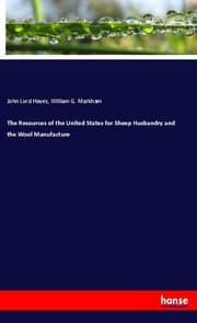 Cover von The Resources of the United States for Sheep Husbandry and the Wool Manufacture