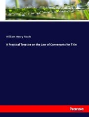 Cover von A Practical Treatise on the Law of Convenants for Title