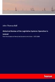 Cover von Historical Review of the Legislative Systems Operative in Ireland