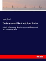 Cover von The Bow-Legged Ghost, and Other Stories
