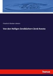 Cover von Von den Heiligen Zendbüchern Zend-Avesta