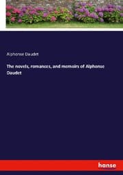 Cover von The novels, romances, and memoirs of Alphonse Daudet