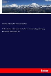 Cover von On Bone-Setting and its Relation to the Treatment of Joints Crippled by Injury, Rheumatism, Inflammation, etc