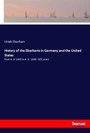 Cover von History of the Eberharts in Germany and the United States