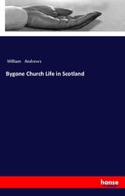 Cover von Bygone Church Life in Scotland