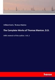 Cover von The Complete Works of Thomas Manton, D.D.