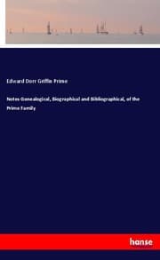 Cover von Notes Genealogical, Biographical and Bibliographical, of the Prime Family