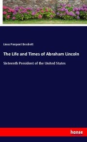 Cover von The Life and Times of Abraham Lincoln