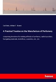 Cover von A Practical Treatise on the Manufacture of Perfumery