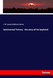 Cover von Sentimental Tommy : the story of his boyhood