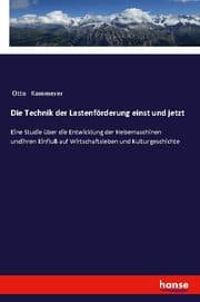 Cover von Die Technik der Lastenförderung einst und jetzt