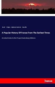Cover von A Popular History Of France From The Earliest Times