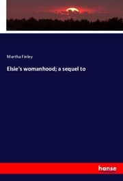 Cover von Elsie's womanhood; a sequel to