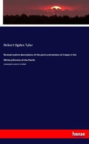 Cover von Revised outline descriptions of the posts and stations of troops in the Military Division of the Pacific