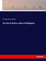 Cover von The Life of Arthur, Duke of Wellington