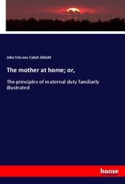 Cover von The mother at home; or,