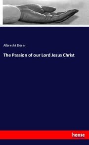 Cover von The Passion of our Lord Jesus Christ
