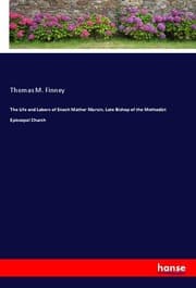 Cover von The Life and Labors of Enoch Mather Marvin, Late Bishop of the Methodist Episcopal Church