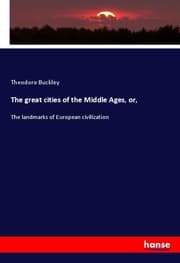 Cover von The great cities of the Middle Ages, or,