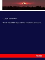 Cover von The arts in the Middle Ages, and at the period of the Renaissance
