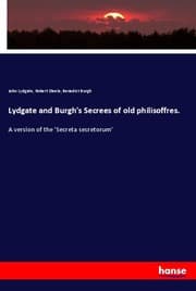 Cover von Lydgate and Burgh's Secrees of old philisoffres.