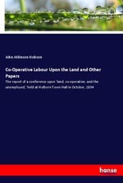 Cover von Co-Operative Labour Upon the Land and Other Papers