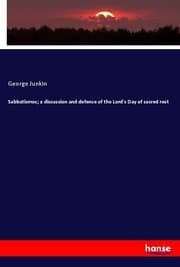 Cover von Sabbatismos; a discussion and defence of the Lord's Day of sacred rest