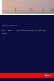 Cover von History and Reminiscences of the Philadelphia Almshouse and Philadelphia Hospital