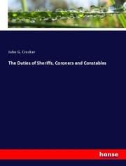 Cover von The Duties of Sheriffs, Coroners and Constables