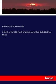 Cover von A Sketch of the Willis Family of Virginia and of their Kindred in Other States