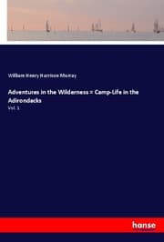 Cover von Adventures in the Wilderness = Camp-Life in the Adirondacks