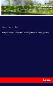 Cover von An Appeal from the Alumni of the University of Alabama to the Legislature of the State