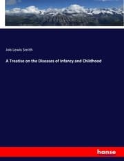 Cover von A Treatise on the Diseases of Infancy and Childhood