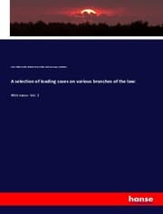 Cover von A selection of leading cases on various branches of the law: