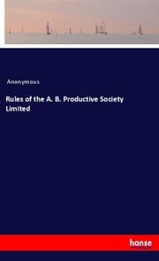 Cover von Rules of the A. B. Productive Society Limited