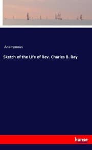 Cover von Sketch of the Life of Rev. Charles B. Ray