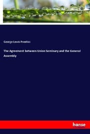Cover von The Agreement between Union Seminary and the General Assembly