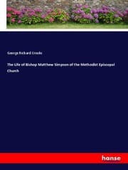 Cover von The Life of Bishop Matthew Simpson of the Methodist Episcopal Church