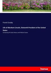 Cover von Life of Abraham Lincoln, Sixteenth President of the United States