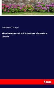 Cover von The Character and Public Services of Abraham Lincoln